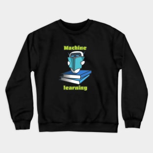 machine learning Crewneck Sweatshirt